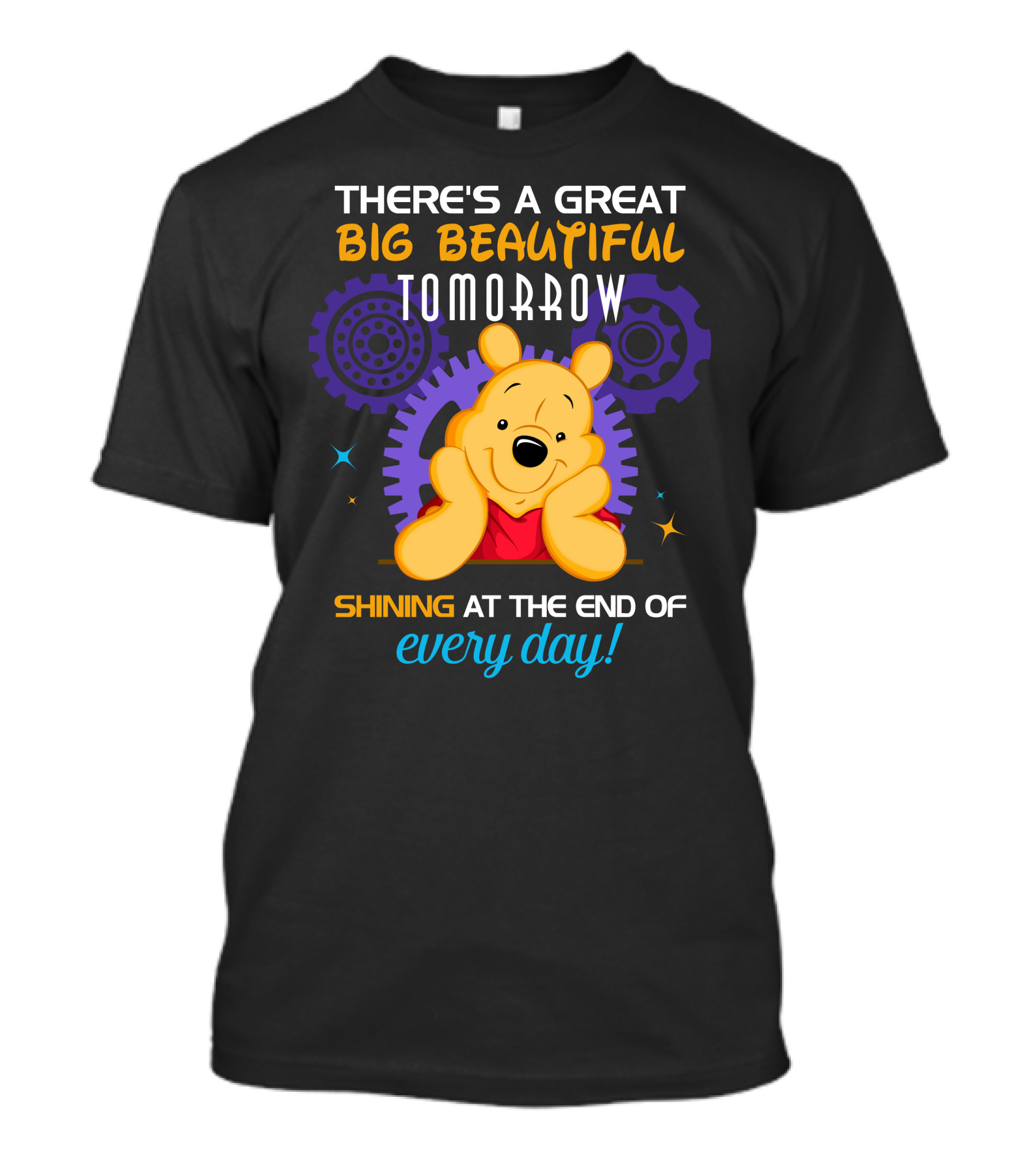 There's A Great Big Beautiful Tomorrow Shining At The End Of Every Day Pooh T-Shirt
