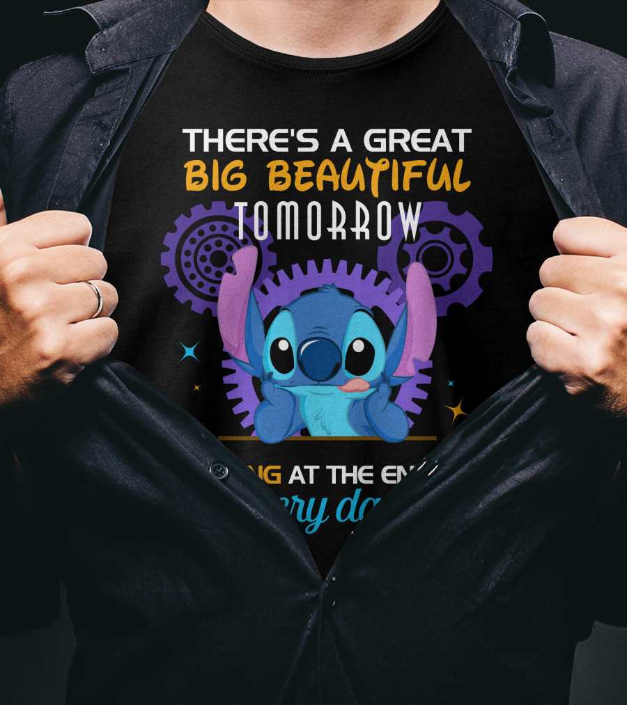 There's A Great Big Beautiful Tomorrow Shining At The End Of Every Day Stitch T-Shirt