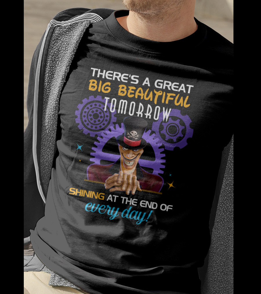 There's A Great Big Beautiful Tomorrow Dr. Facilier Villain Shining At The End Every Day T-Shirt