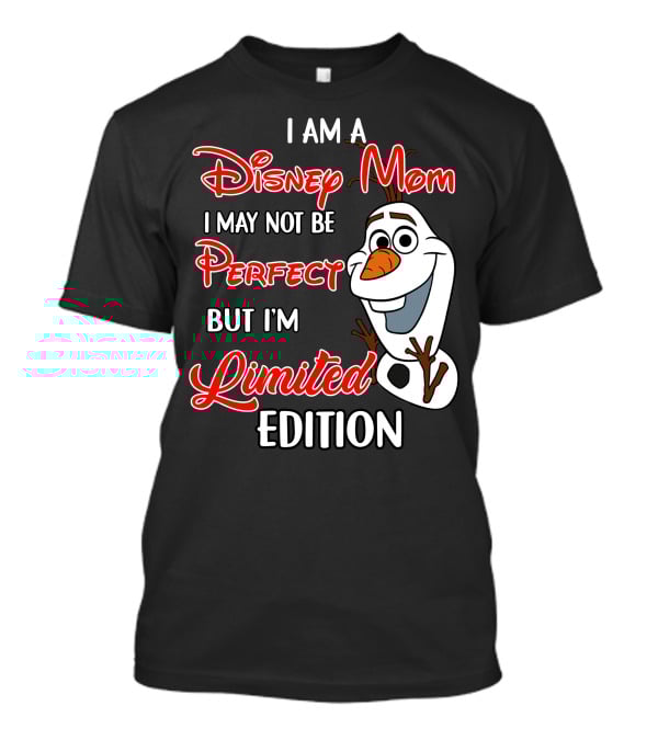 I Am A Disney Mom I May Not Be Perfect But I'm Olaf T-Shirt