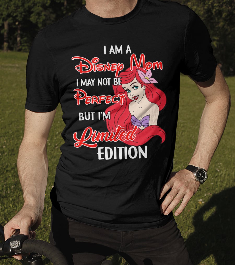 I Am A Disney Mom I May Not Be Perfect But I'm Ariel T-Shirt