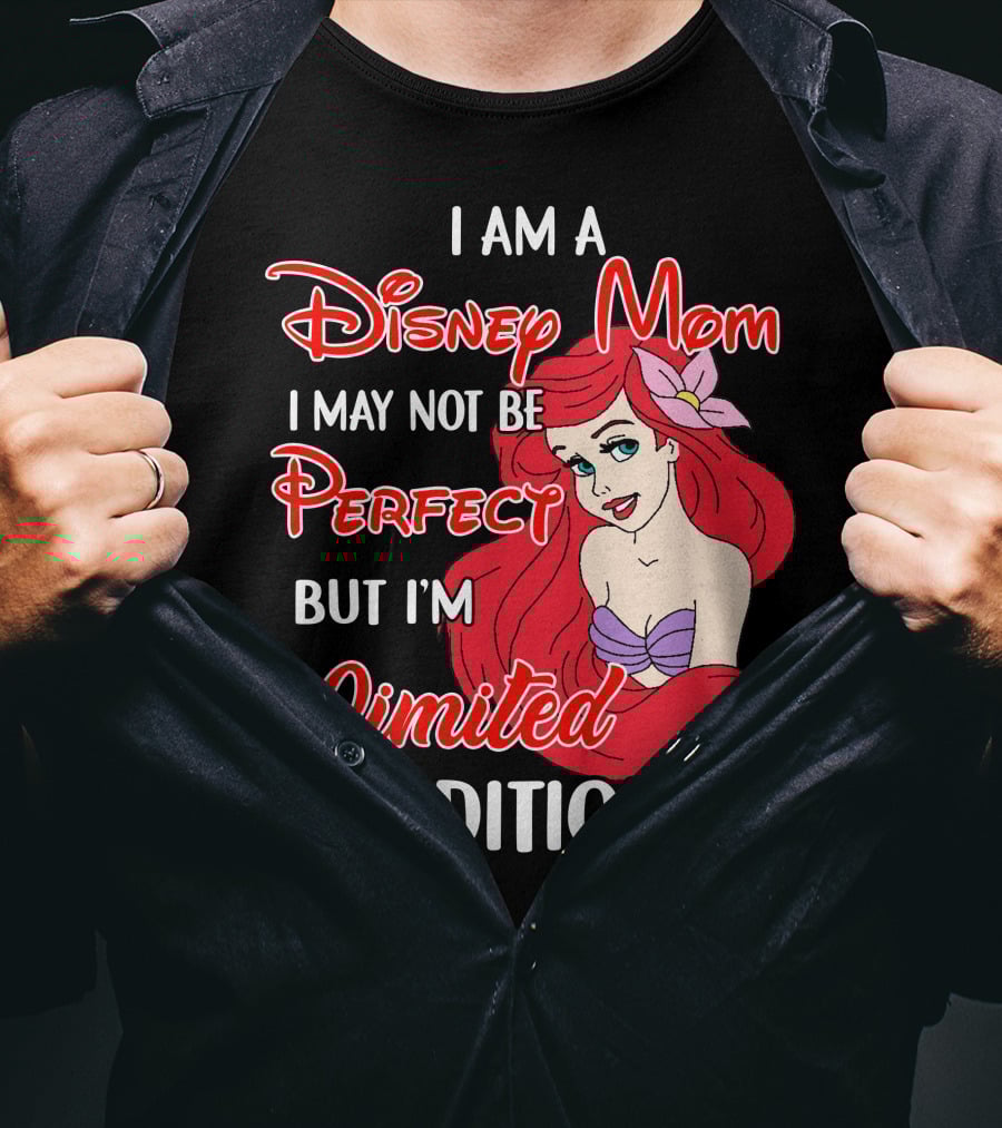 I Am A Disney Mom I May Not Be Perfect But I'm Ariel T-Shirt