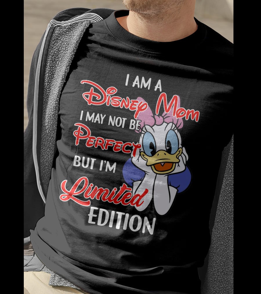 I Am A Disney Mom I May Not Be Perfect But I'm T-Shirt