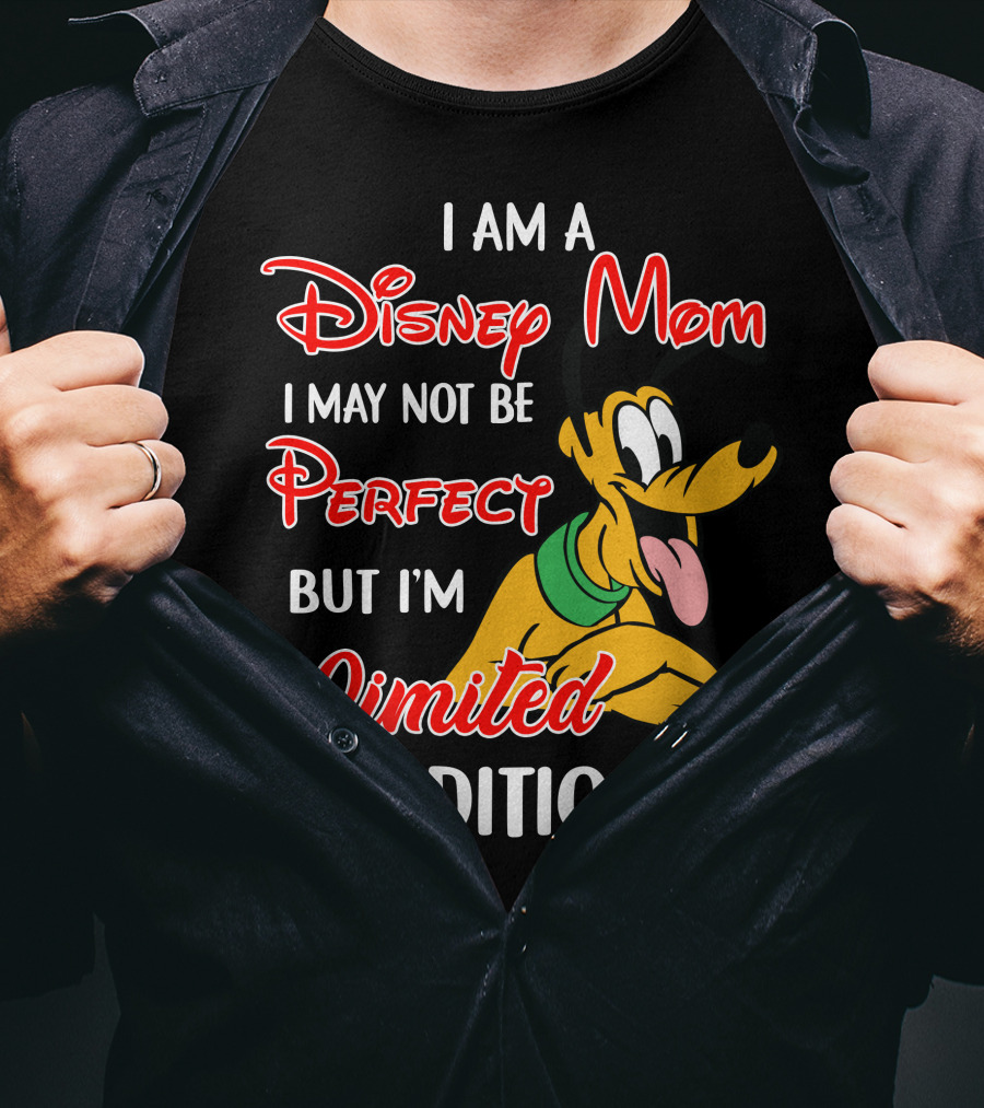 I Am A Disney Mom I May Not Be Perfect But I'm Pluto T-Shirt