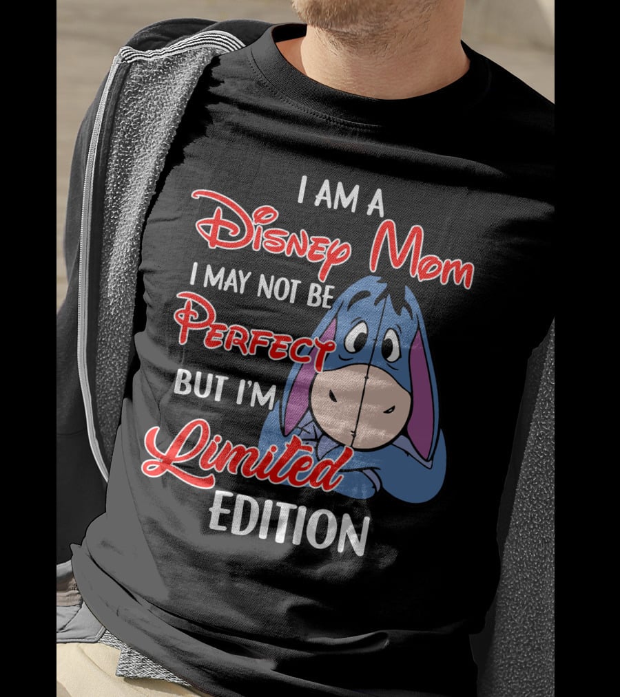 I Am A Disney Mom I May Not Be Perfect But I'm Eeyore T-Shirt