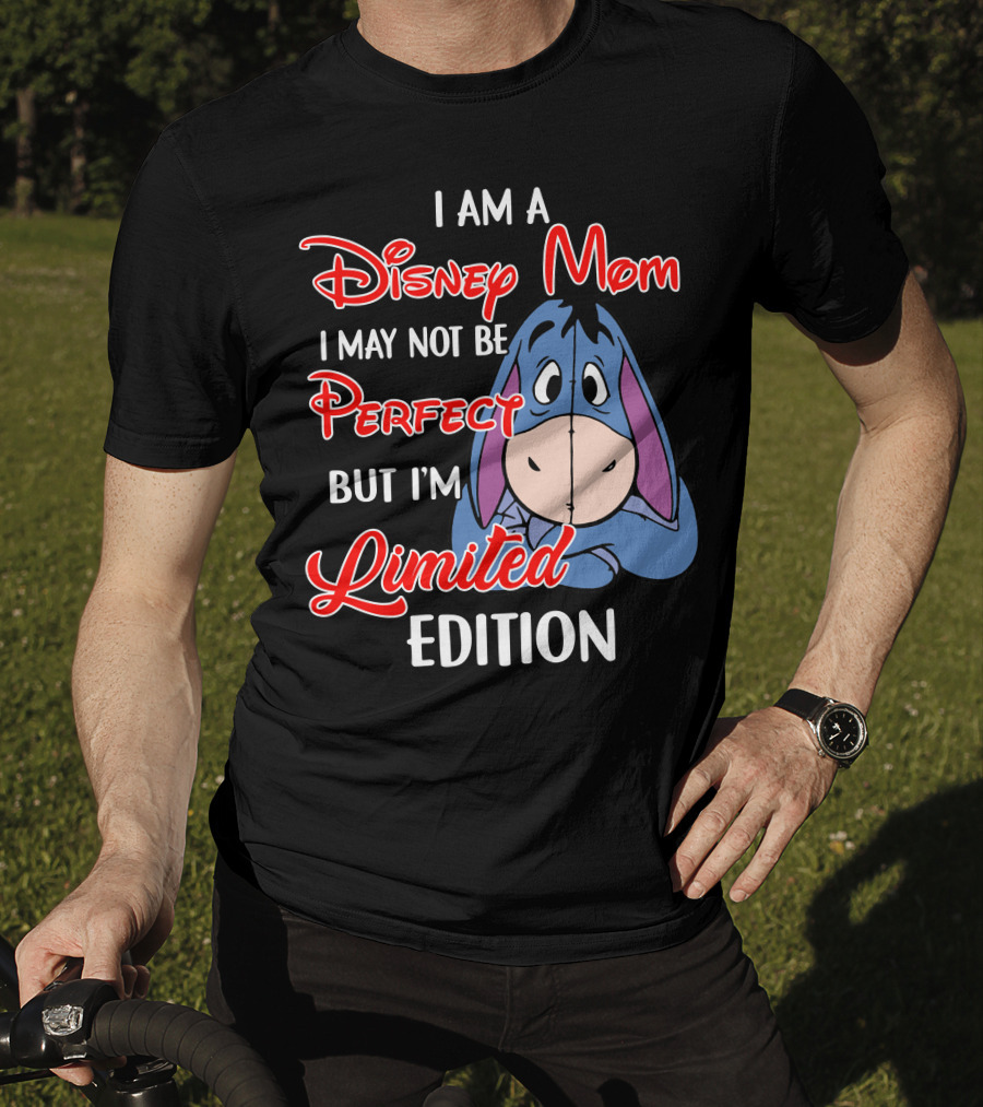 I Am A Disney Mom I May Not Be Perfect But I'm Eeyore T-Shirt