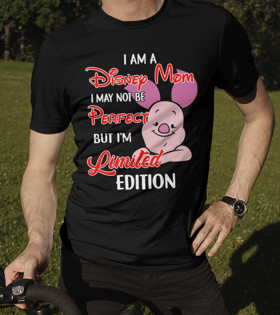 I Am A Disney Mom I May Not Be Perfect But I'm Piglet T-Shirt