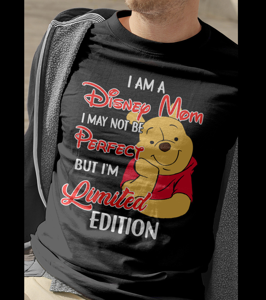 I Am A Disney Mom I May Not Be Perfect But I'm Pooh T-Shirt