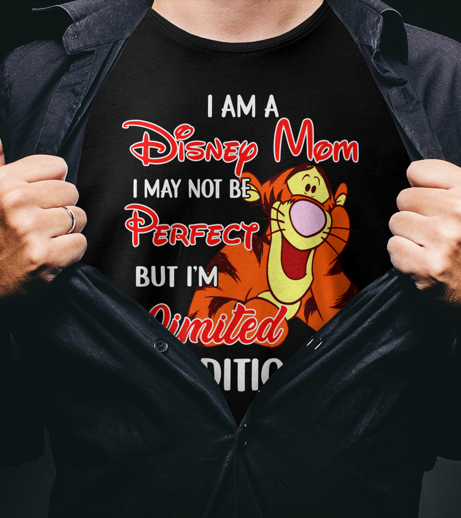 I Am A Disney Mom I May Not Be Perfect But I'm Tigger T-Shirt