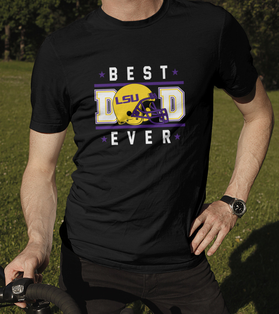 BEST DAD EVER LSU Tigers Helmet T-Shirt