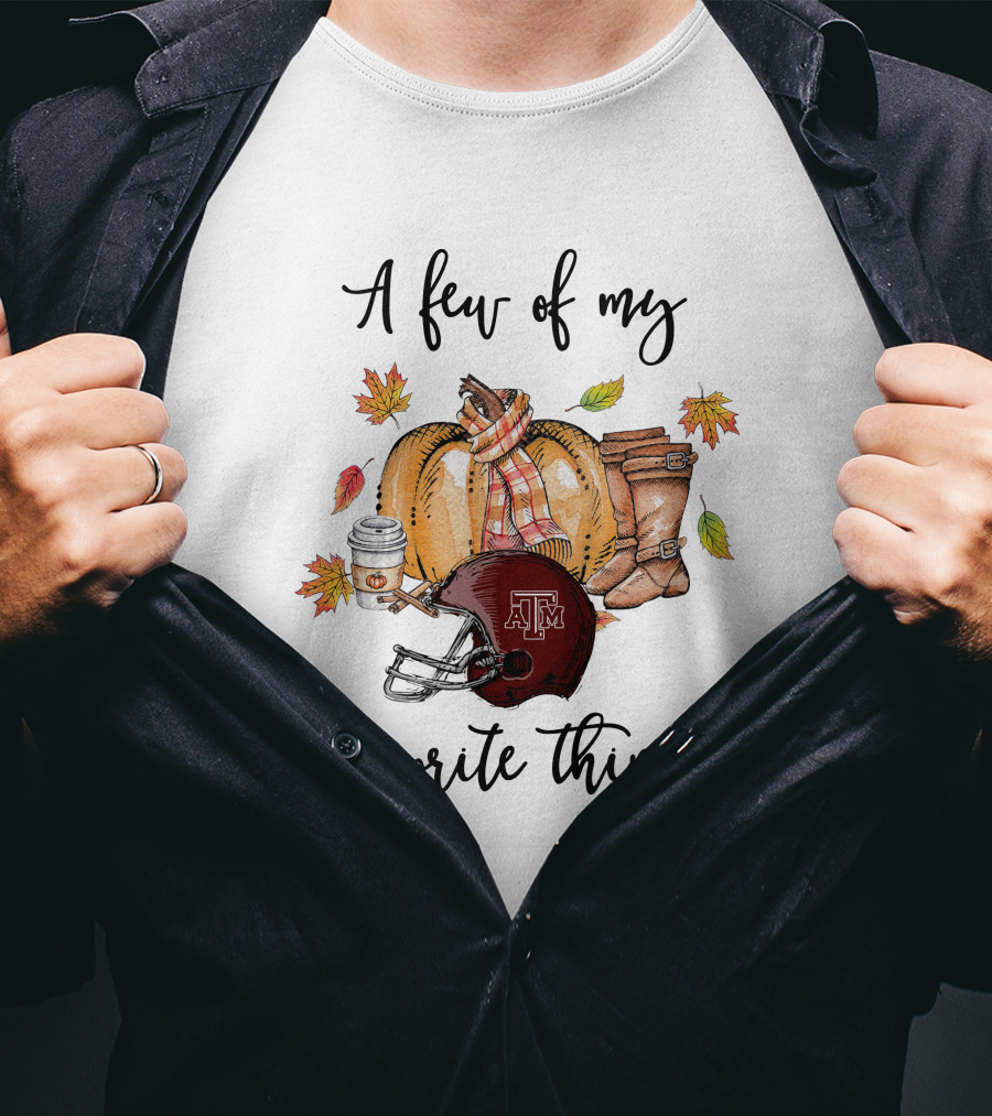 A Few Of My Favorite Things Texas A&M Aggies Football Helmet Autumn Leaves Coffee Boots Pumpkin T-Shirt