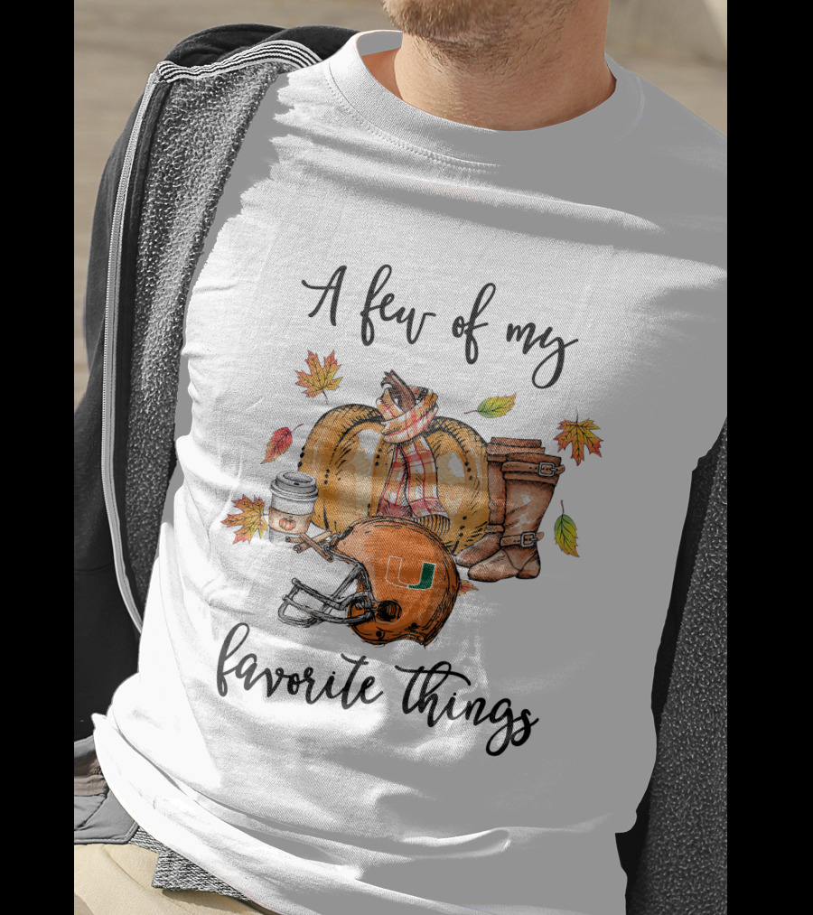 A Few Of My Favorite Things Miami Hurricanes Football Autumn Leaves T-Shirt