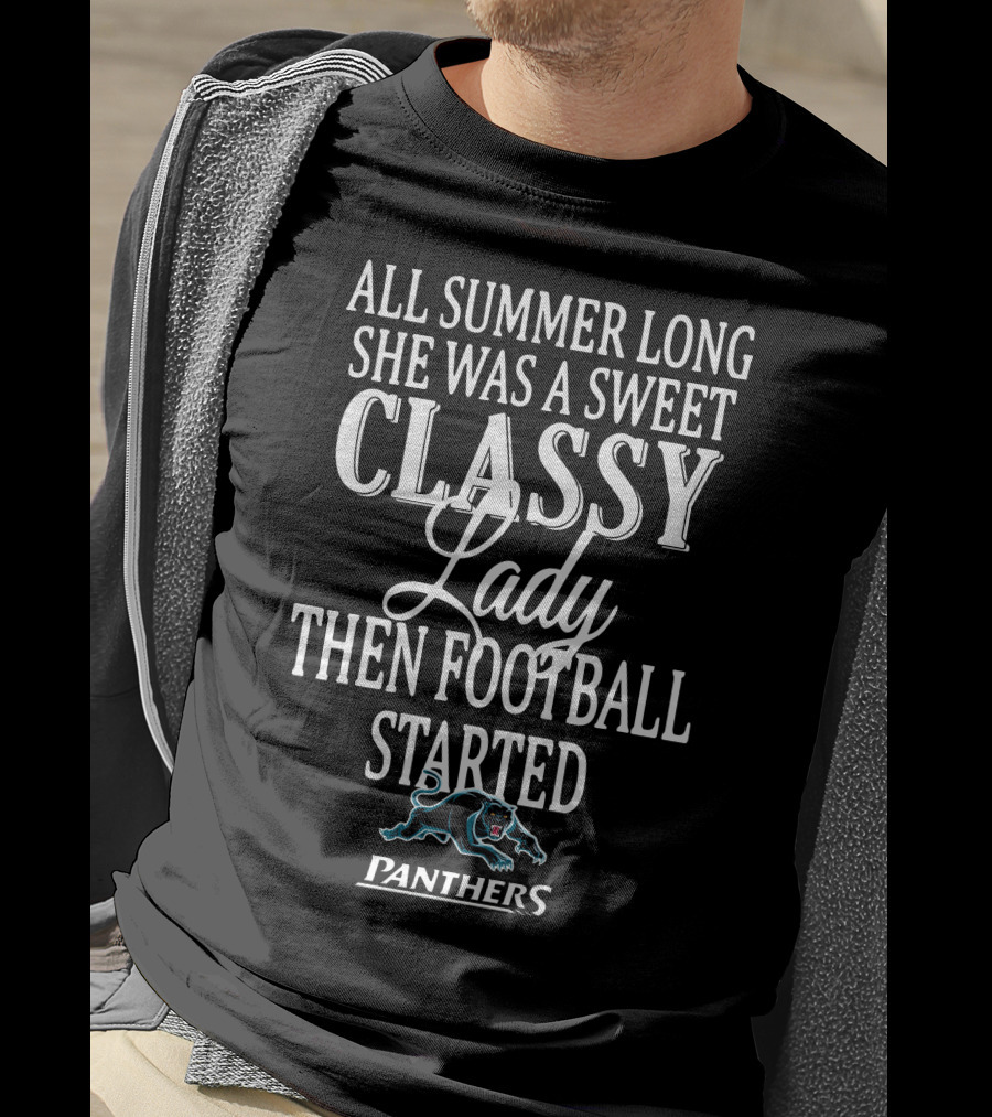 Penrith Panthers All Summer Long She Was A Sweet Classy Lady Then Football Started T-Shirt