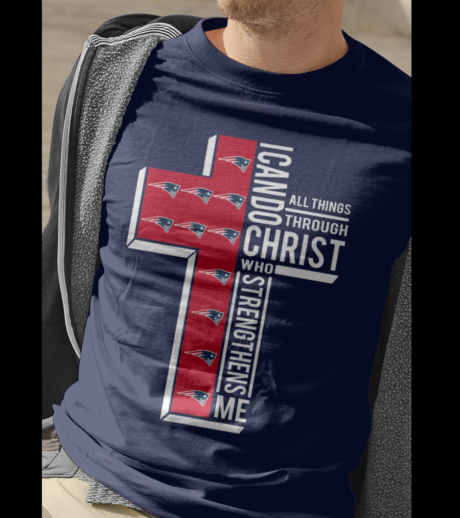 Patriots I Can Do All Things Through Christ Who Strengthens Me Cross T-Shirt