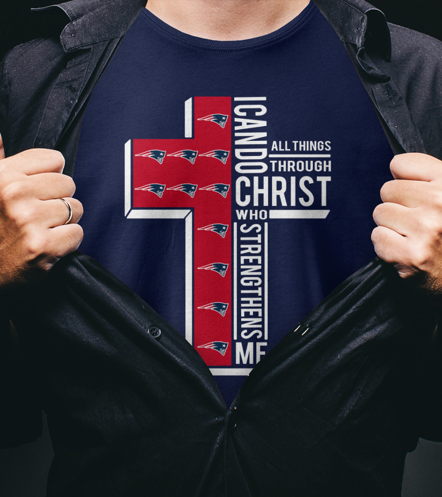 Patriots I Can Do All Things Through Christ Who Strengthens Me Cross T-Shirt
