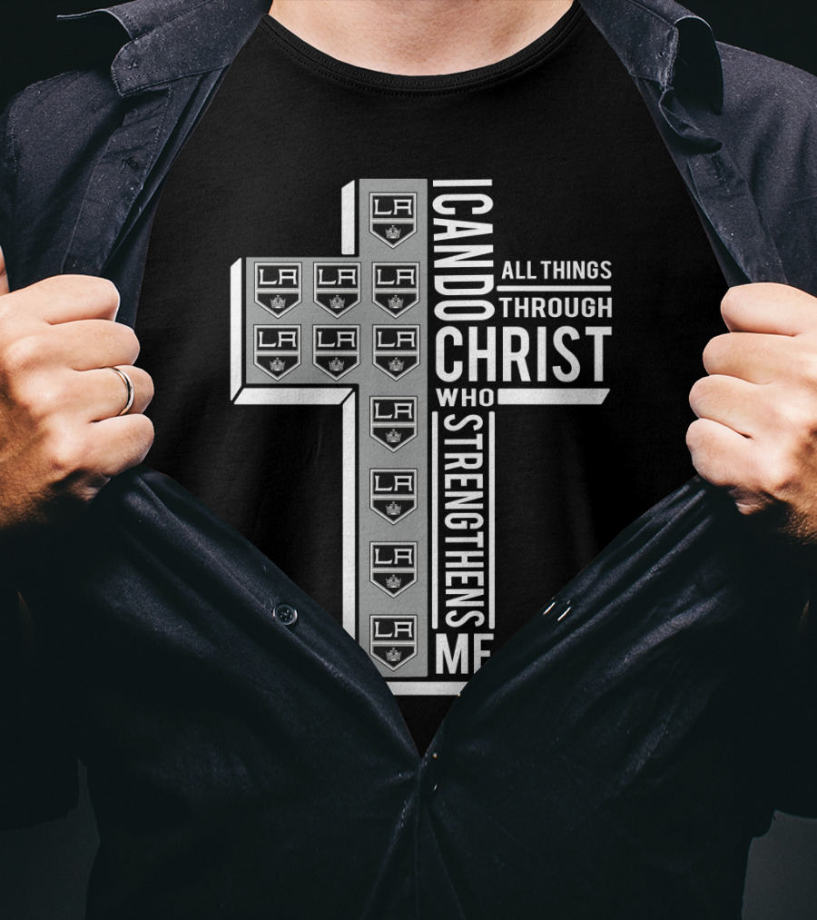 LAKings I Can Do All Things Through Christ Who Strengthens Me T-Shirt
