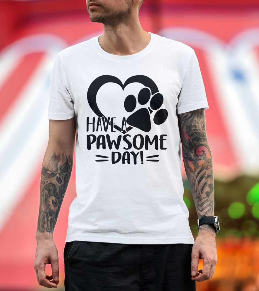 Have a Pawsome Day Heart and Paw Print Design for Dog Lovers T-Shirt