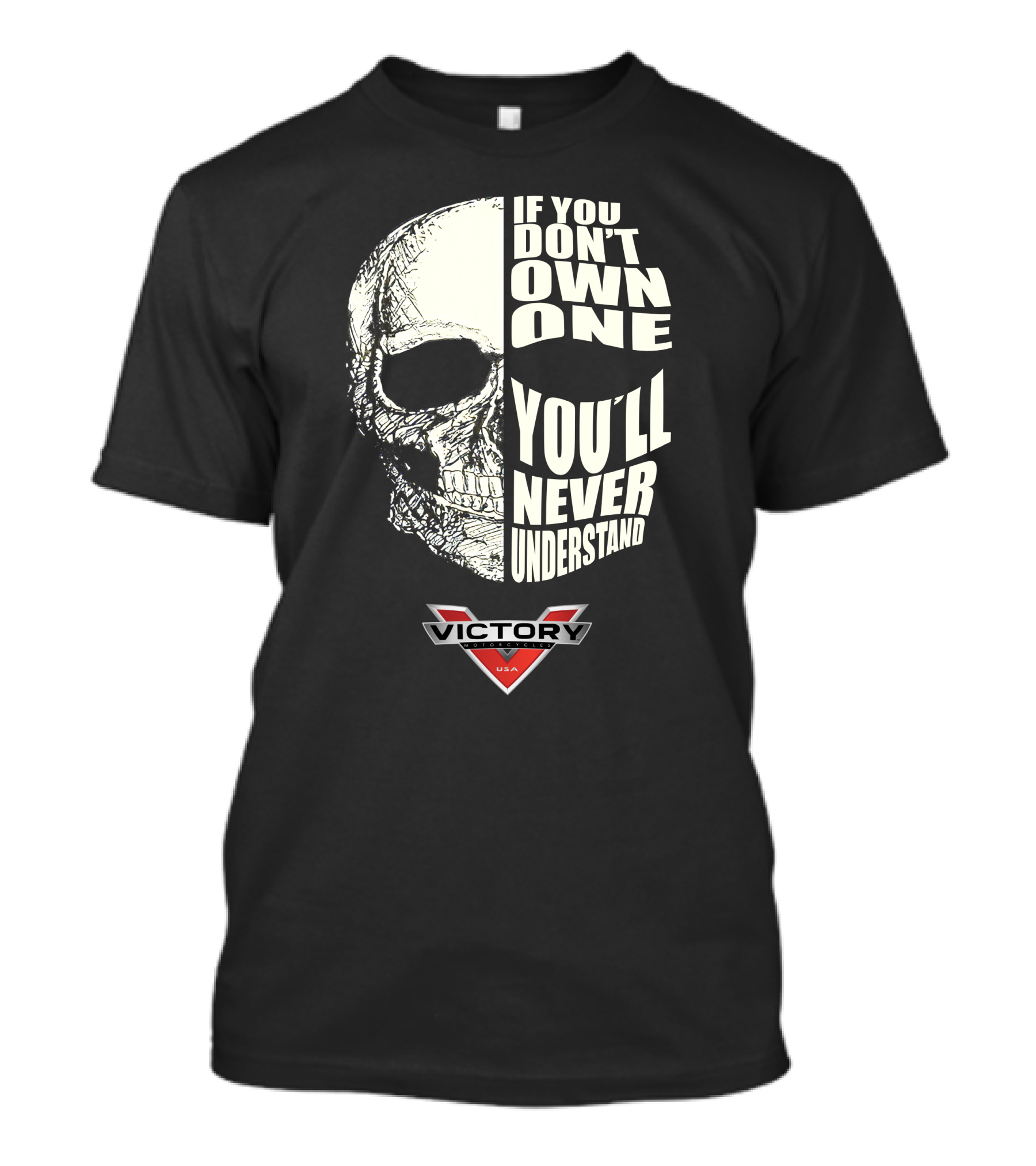 If You Don't Own One You'll Never Understand Victory USA Skull T-Shirt