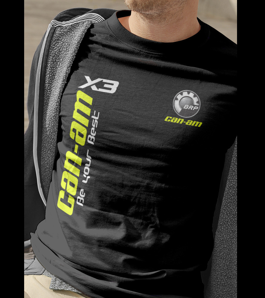 Can-Am X3 BRP Be Your Best T-Shirt