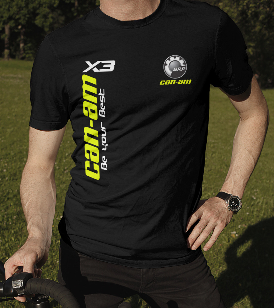 Can-Am X3 BRP Be Your Best T-Shirt