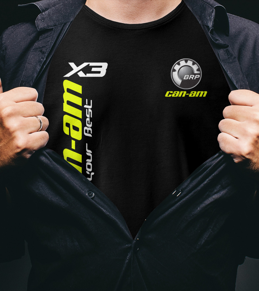 Can-Am X3 BRP Be Your Best T-Shirt