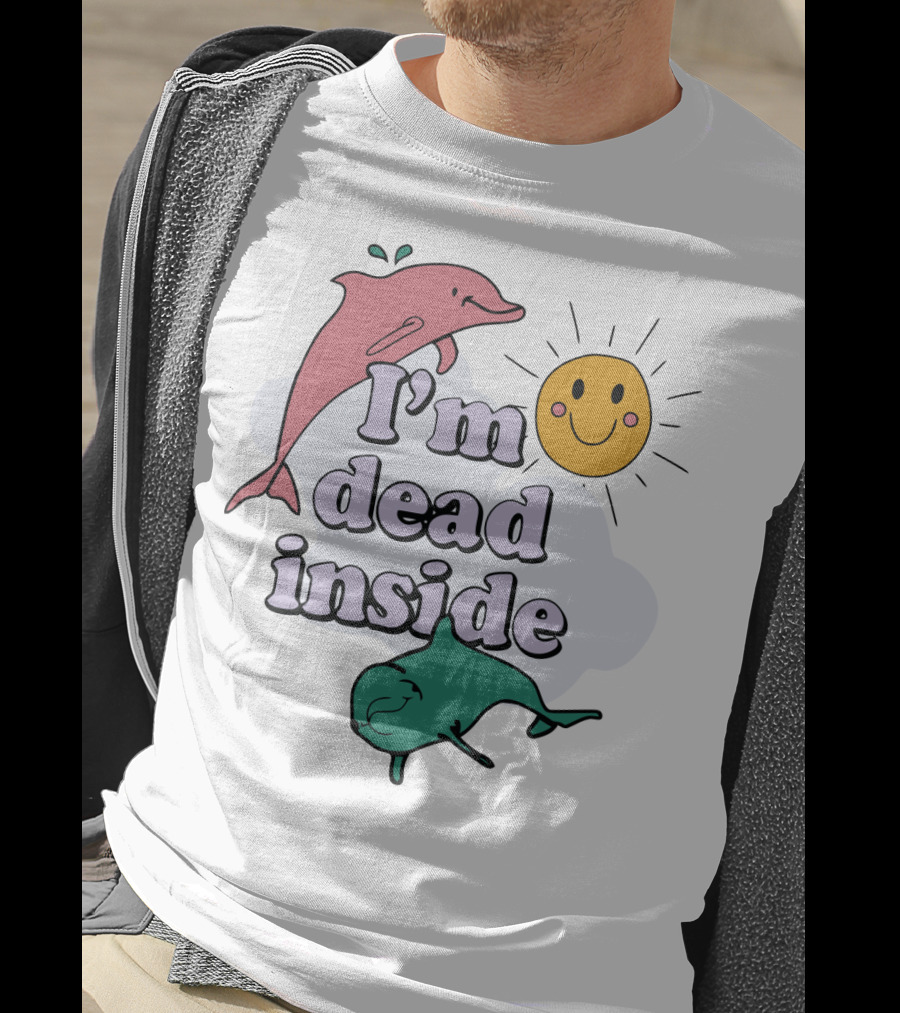 I'm Dead Inside Dolphins With Smiling Sun T-Shirt