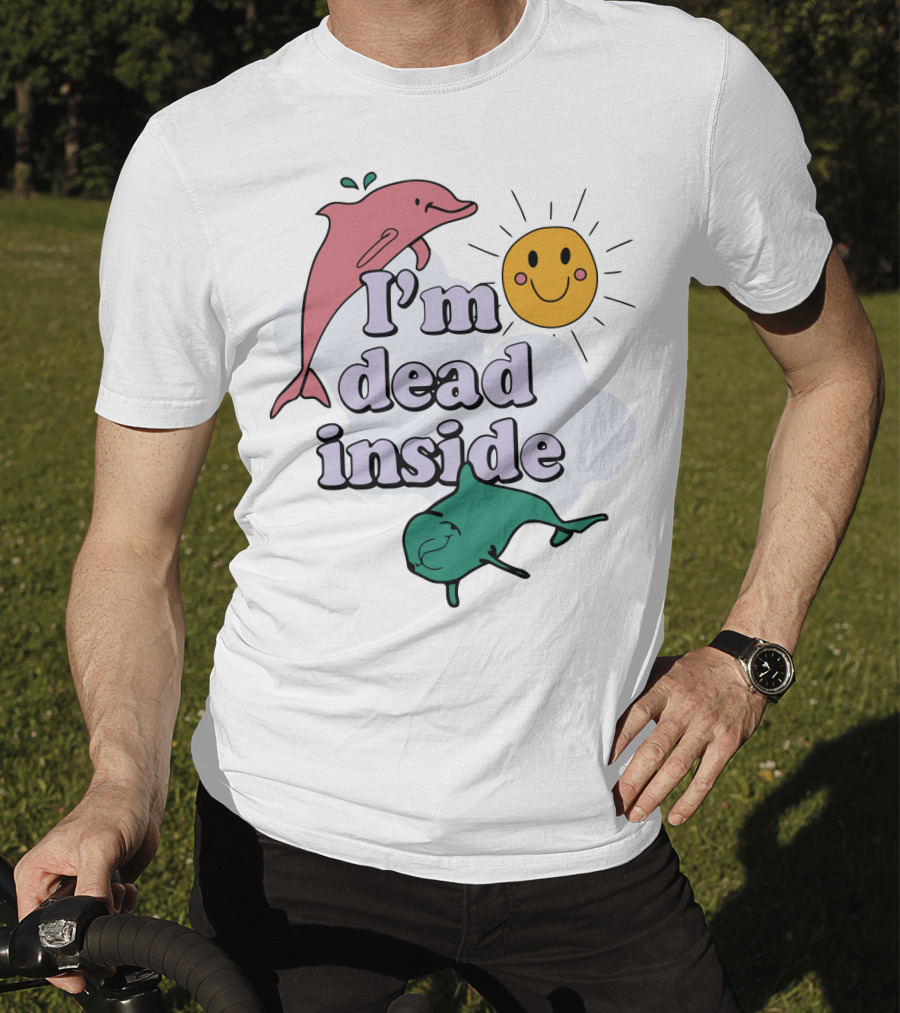 I'm Dead Inside Dolphins With Smiling Sun T-Shirt