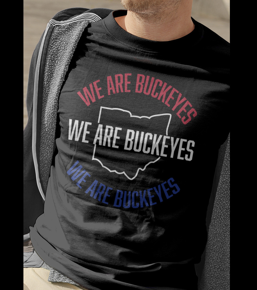 We Are Buckeyes Ohio State Pride T-Shirt