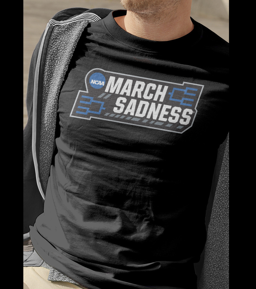 NCAA March Sadness Basketball Tournament T-Shirt