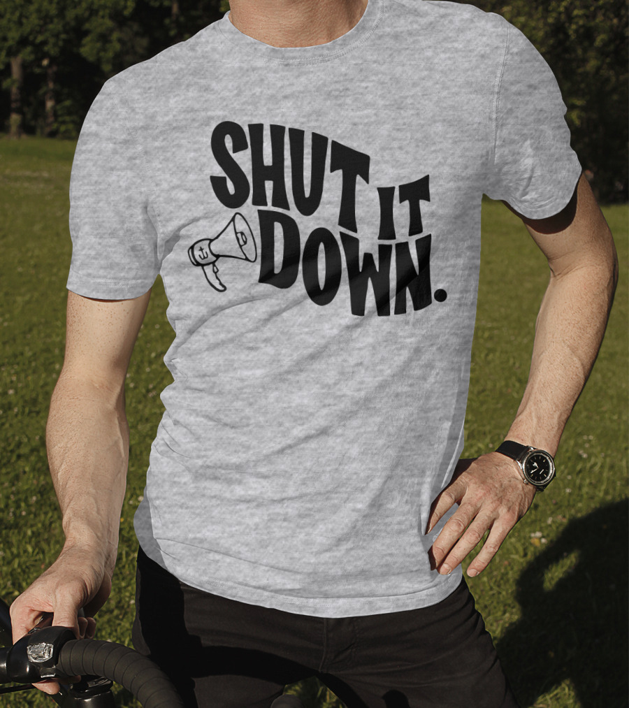 Shut It Down Megaphone T-Shirt