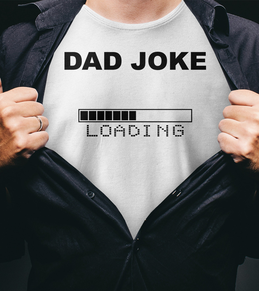 DAD JOKE LOADING Progress Bar T-Shirt