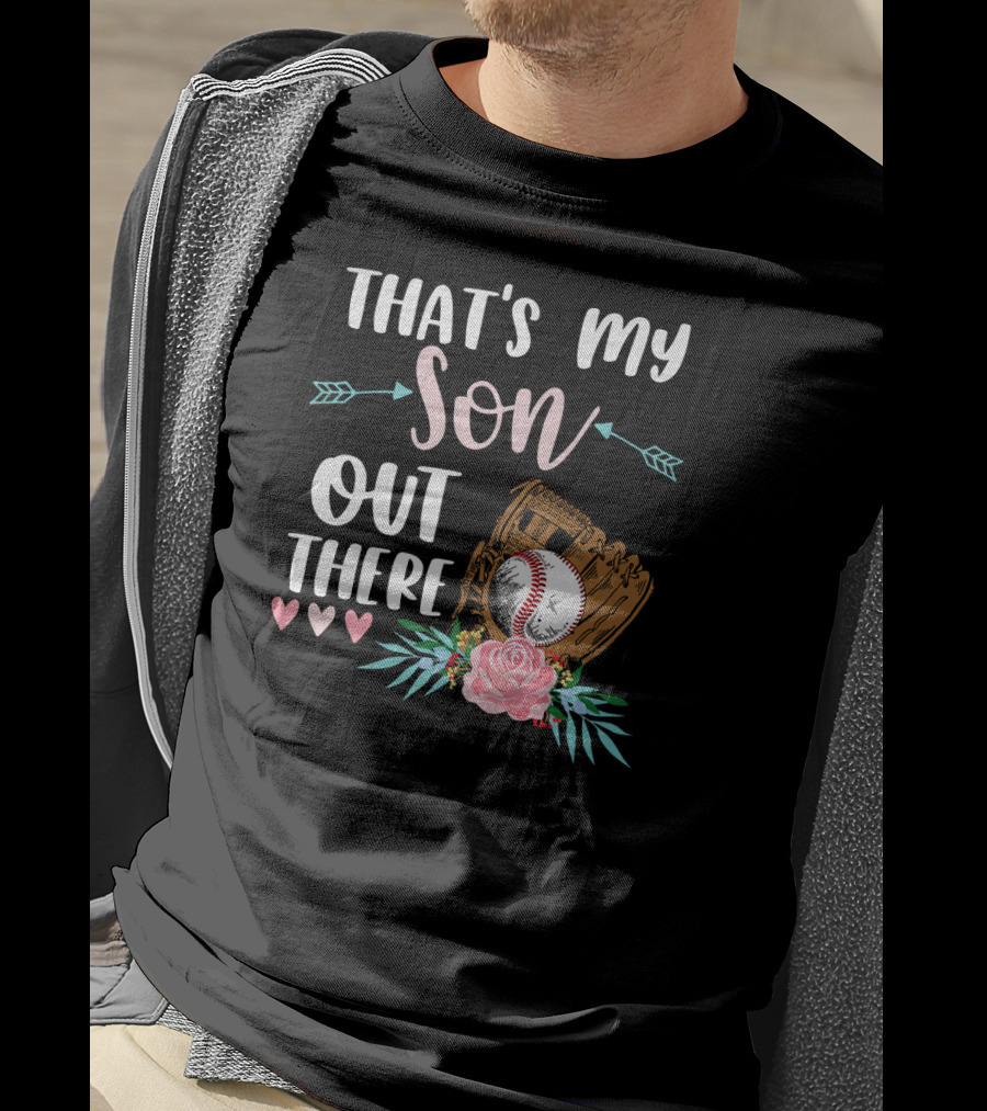 That's My Son Out There Baseball Mitt Heart T-Shirt