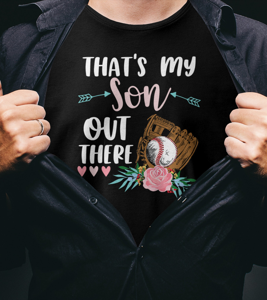 That's My Son Out There Baseball Mitt Heart T-Shirt