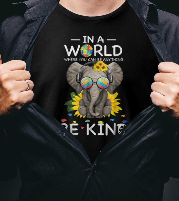 In A World Where You Can Be Anything Be Kind Elephant Puzzle Sunflowers T-Shirt