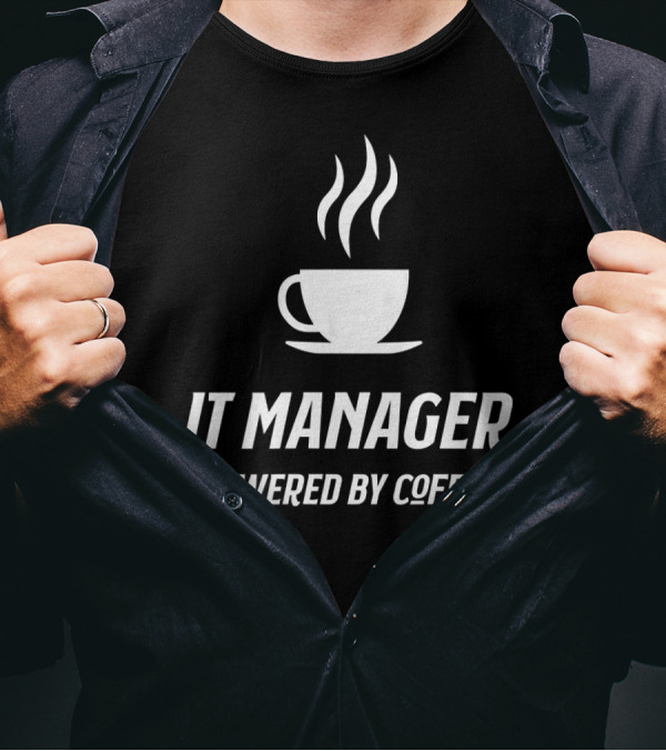 IT Manager Powered By Coffee Funny Caffeine Mug And Steam T-Shirt