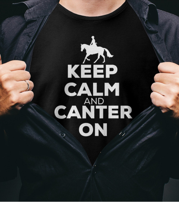 Keep Calm And Canter On Funny Horse Riding Equine Humor T-Shirt