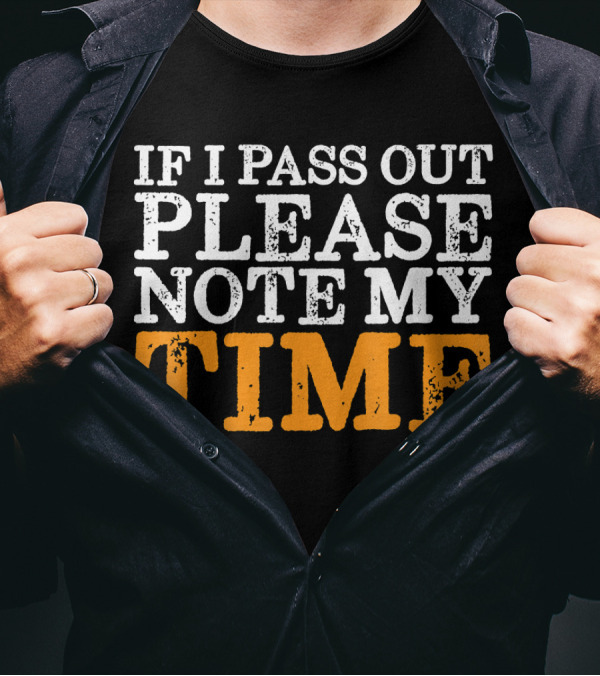 IF I PASS OUT PLEASE NOTE MY TIME Funny Rower Meme T-Shirt