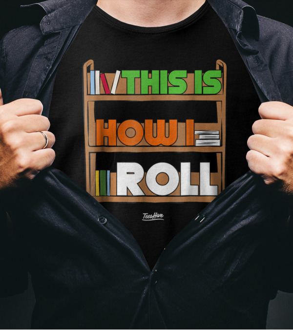 This Is How I Roll Library Clerk Funny Cart Bookshelves T-Shirt