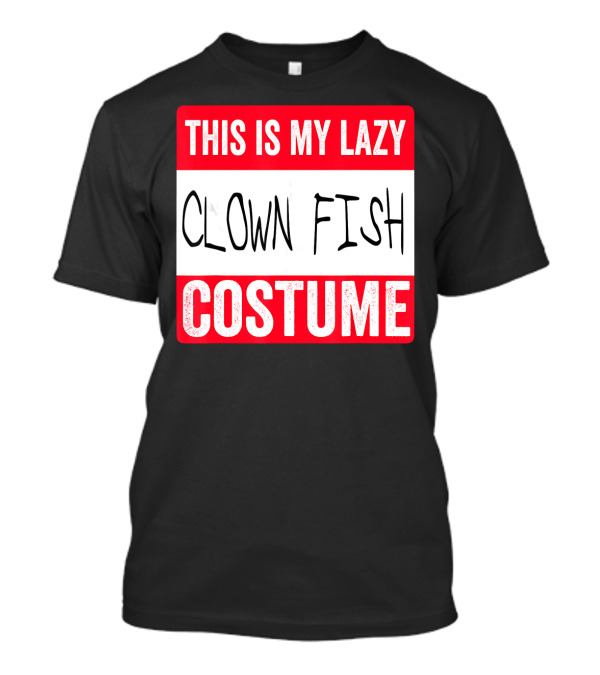 This Is My Lazy Clown Fish Costume T-Shirt