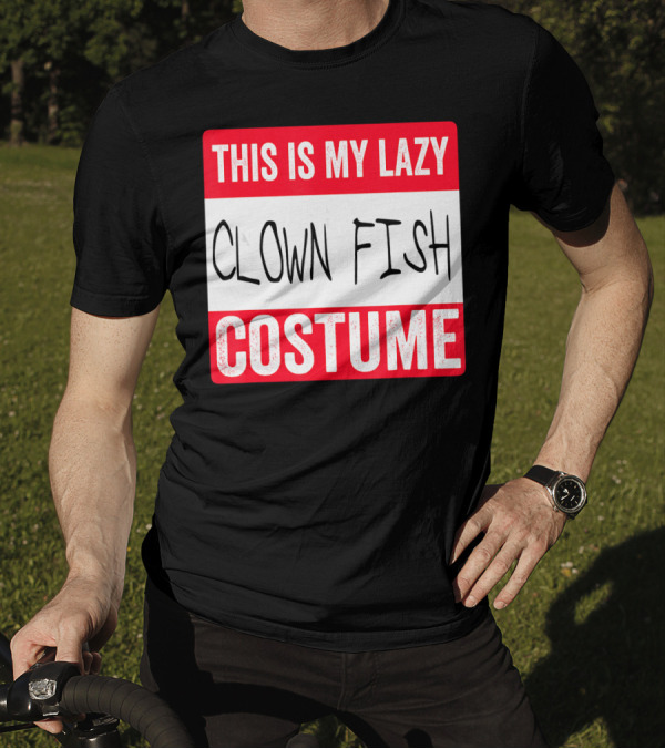 This Is My Lazy Clown Fish Costume T-Shirt