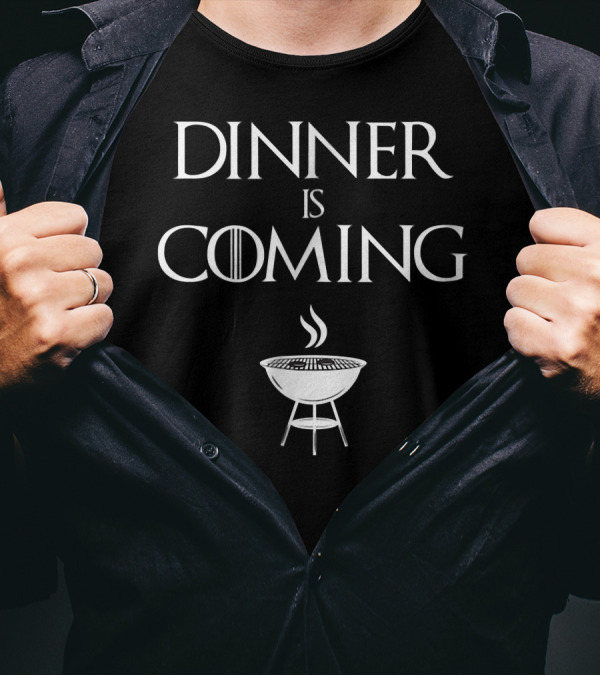 Dinner Is Coming Game Of Thrones Grill BBQ T-Shirt