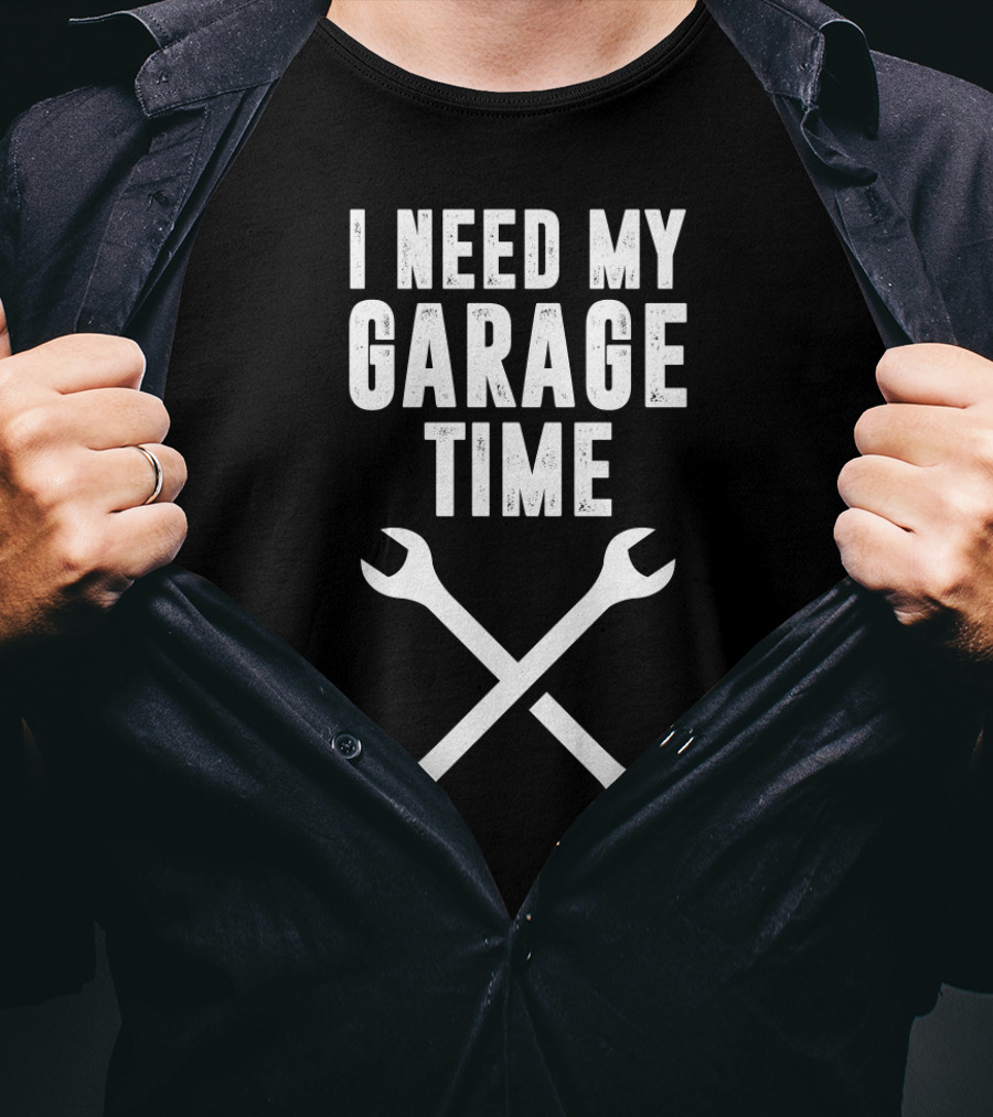 I Need My Garage Time Wrench Crossing Mechanic T-Shirt