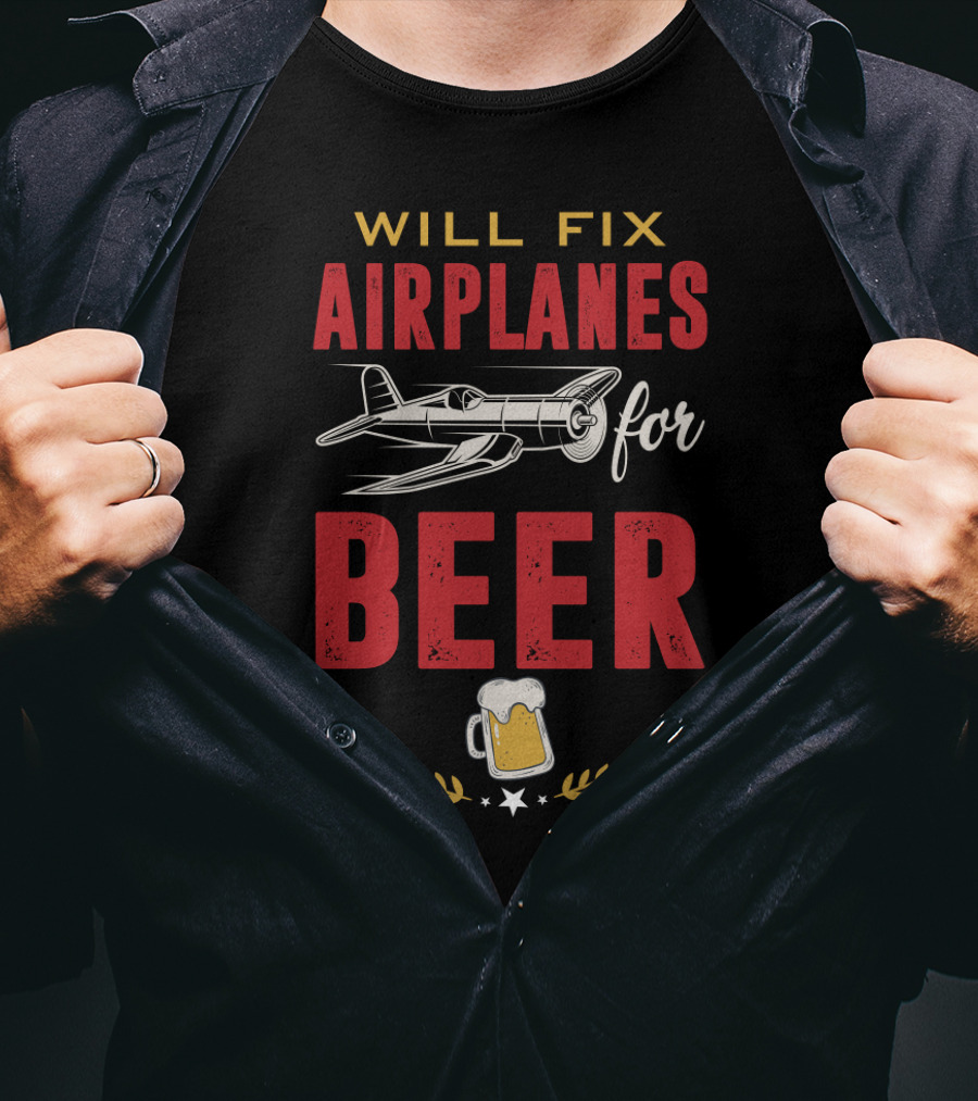 Will Fix Airplanes For Beer With Plane And Mug T-Shirt