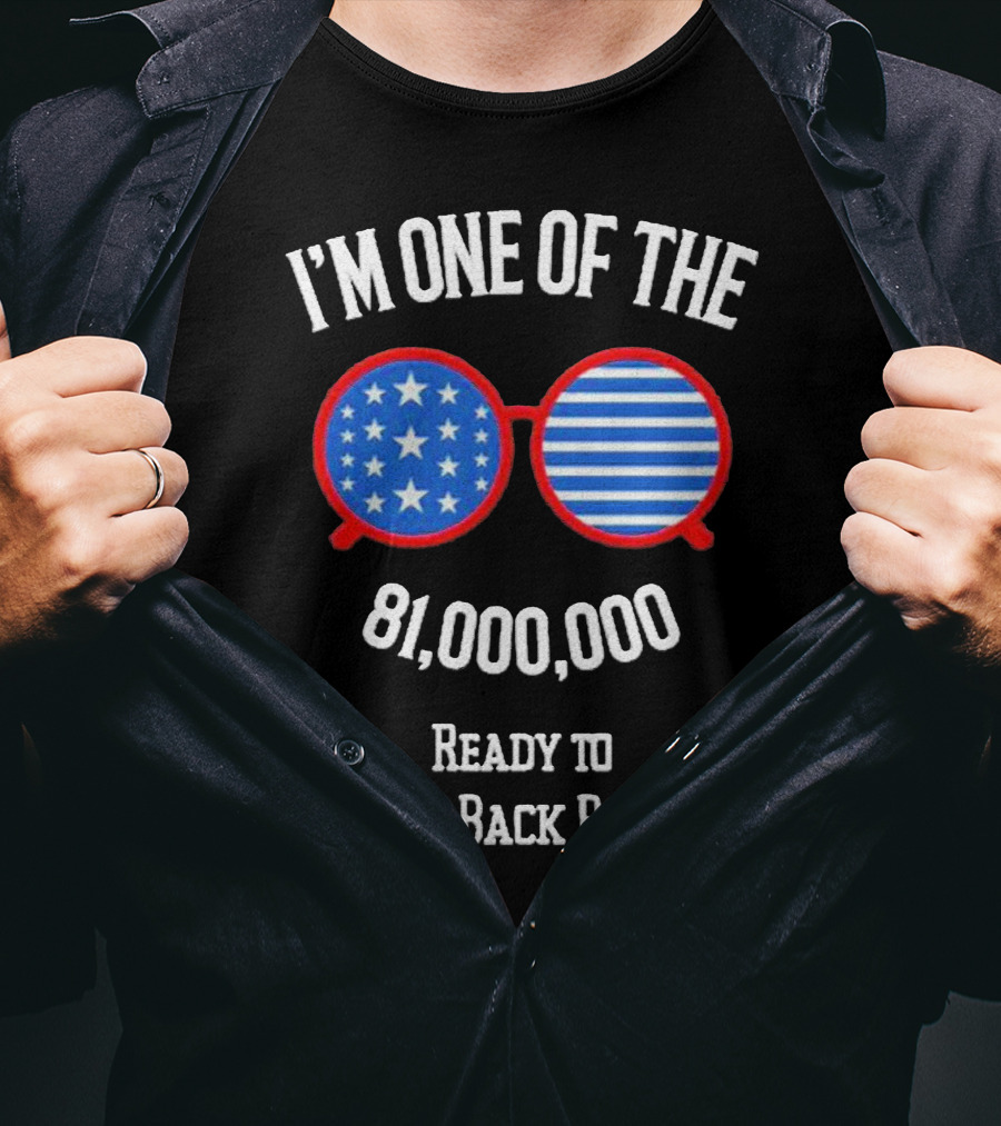 I'm One Of The 81,000,000 Ready To Build Back Better T-Shirt