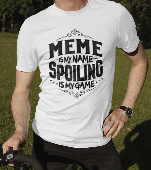 Meme Is My Name Spoiling Is My Game Victorian Ornamental Typography T-Shirt