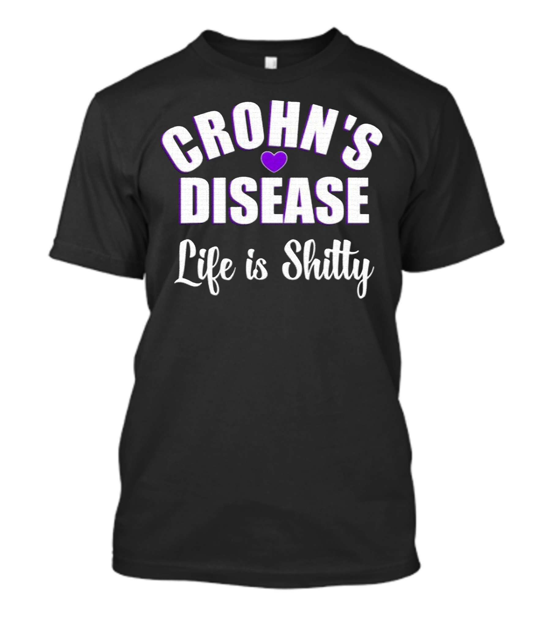 Crohn's Disease Awareness Life Is Shitty With Purple Heart T-Shirt
