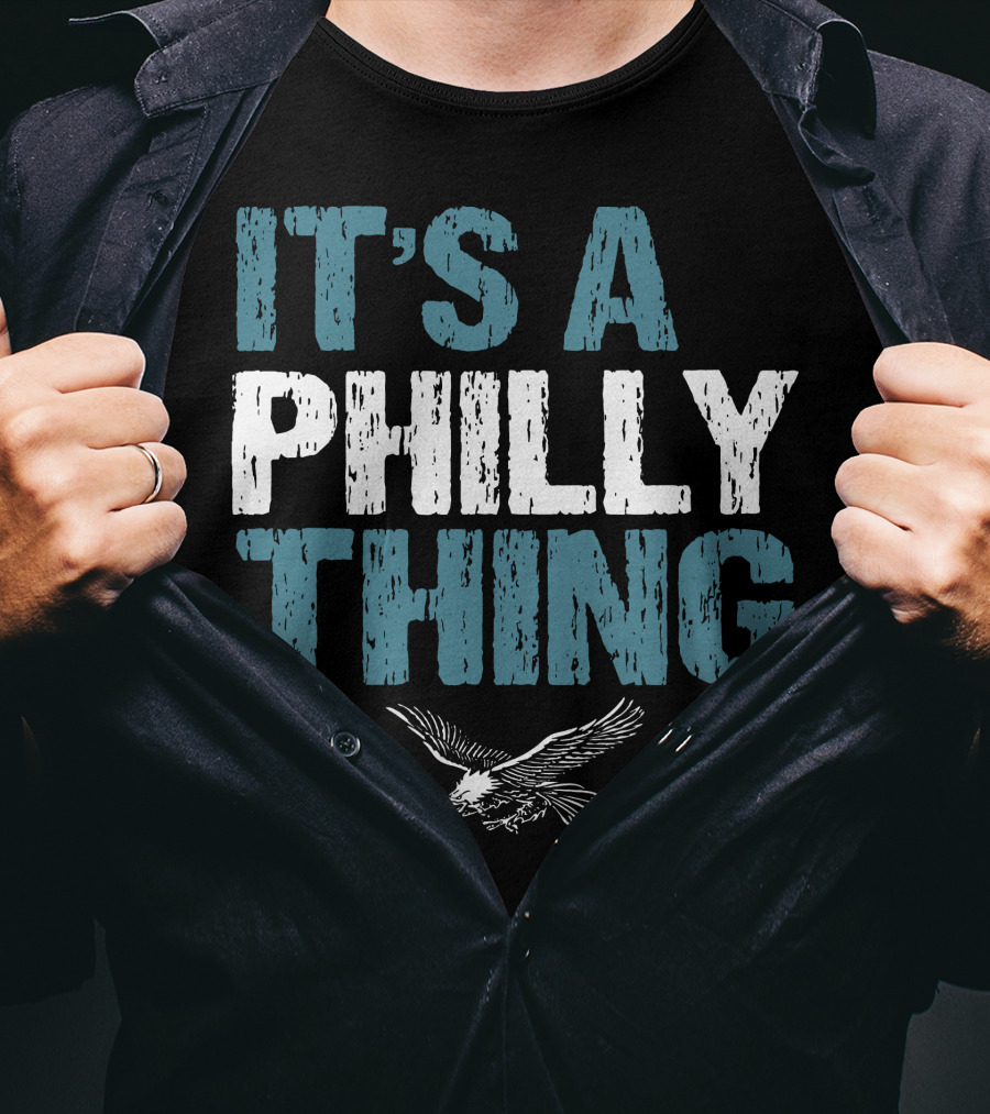 IT'S A PHILLY THING Eagle Fan Lover T-Shirt