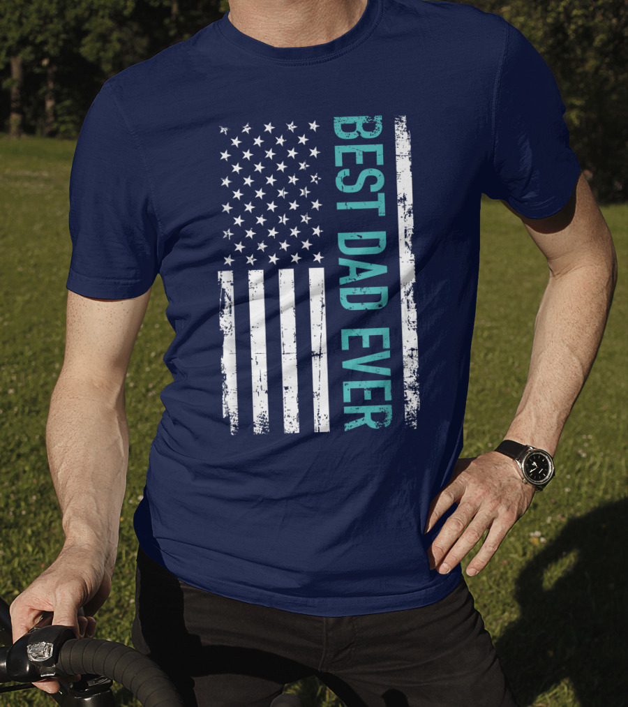 Father's Day Best Dad Ever With US American Flag T-Shirt