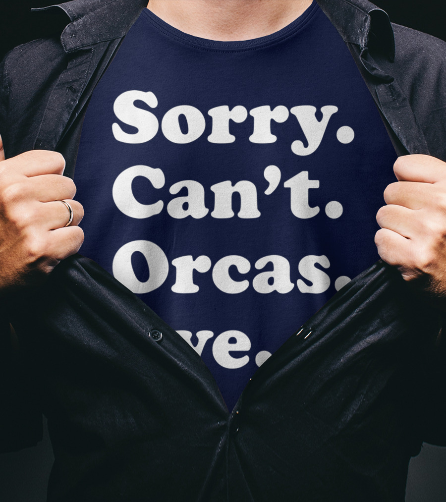 Sorry Can't Orcas Bye Funny Orca Whale Gift Women T-Shirt