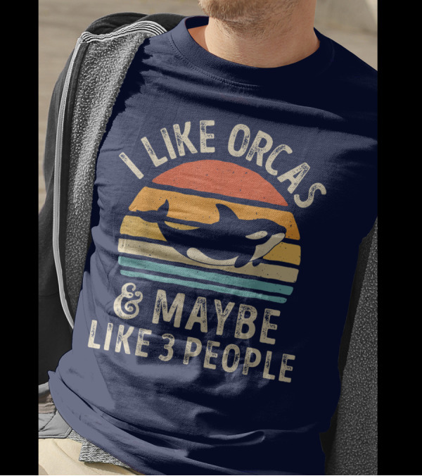 I Like Orcas And Maybe Like 3 People Orca Killer Whale Retro Sunset T-Shirt